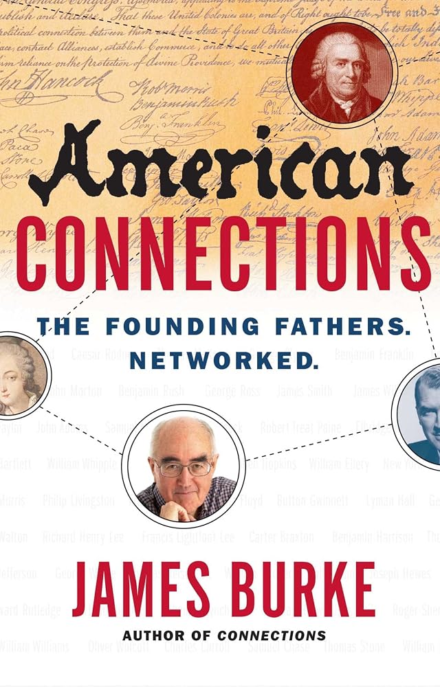 Cover of the book American Connections: The Founding Fathers. Networked. by James Burke. A fascinating history book exploring the intertwined lives and innovations of early American founders.