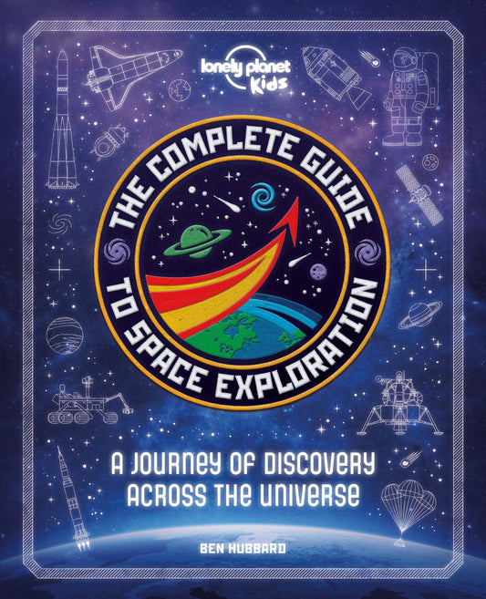 Lonely Planet Kids Le guide complet de l'exploration spatiale
