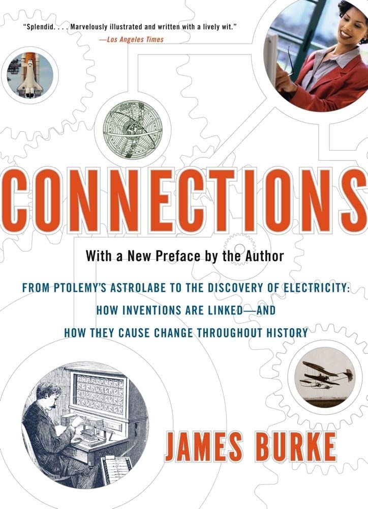 Cover of the book Connections by James Burke. A classic science and history book exploring the evolution of technology, astronomy, and modern invention.